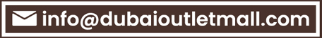 info@dubaioutletmall.com