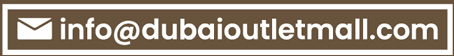 info@dubaioutletmall.com