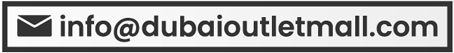 info@dubaioutletmall.com