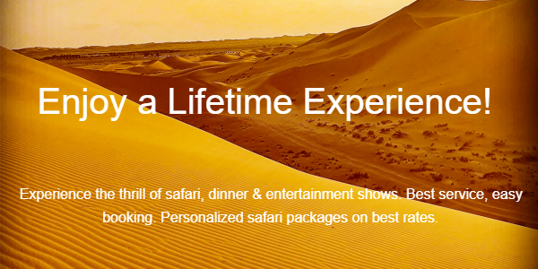 Enjoy ideal Experience! Experience the thrill of safari, dinner & entertainment shows. Best service, easy booking. Personalized safari packages on best rates.